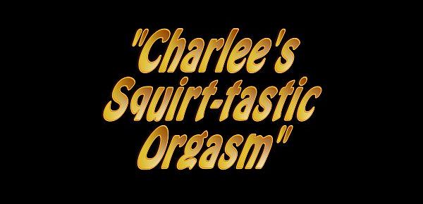  Charlee’s Squirt-tastic Orgams
